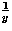 ${\frac{1}{y}}$