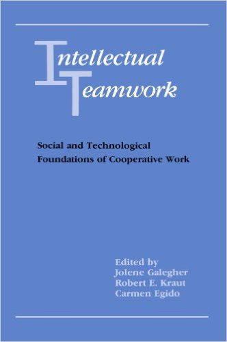 Intellectual Teamwork: Social and Technological Foundations of Cooperative Work