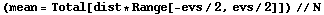 (mean = Total[dist * Range[-evs/2, evs/2]])//N