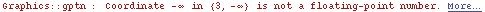 Graphics :: gptn : Coordinate  -∞ in {3, -∞} is not a floating-point number. More…