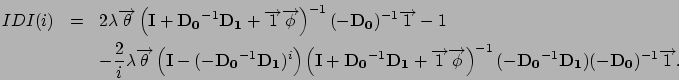 \begin{eqnarray*}
IDI(i)
& = & 2 \lambda \Vec\theta \left(\mathbf{I} + \mathbf{...
...} (-\mathbf{D_0}^{-1}\mathbf{D_1}) (-\mathbf{D_0})^{-1} \Vec{1}.
\end{eqnarray*}