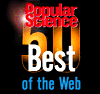 A POPULAR SCIENCE 50 Best of the Web Award Wnner 