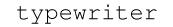 {c typewriter}