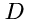 D