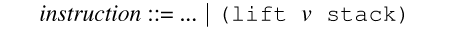 {ml {non instruction} {syn} ... {or} {c (lift {non v} stack)}
}