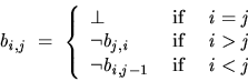 \begin{displaymath}
b_{i,j} = \left\{
{
\begin{array}{lcl}
\bot&\mbox{ if }&i=...
...f }&i>j\\
\neg b_{i,j-1}&\mbox{ if }&i<j
\end{array}}
\right.
\end{displaymath}