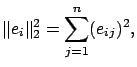 $\displaystyle \Vert e_i\Vert _2^2 = \sum_{j=1}^n(e_{ij})^2,$
