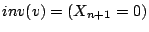 $\displaystyle inv(v) = (X_{n+1} = 0)$