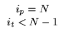 $
\begin{array}{c}
i_{p}=N\\
i_{t}<N-1
\end{array}$