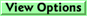 [VIEW OPTIONS]