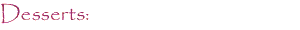 [Deserts:]