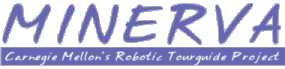 MINERVA: Carnegie Mellon's Robotic Tourguide Project