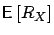 $\mbox{{\bf\sf E}}\left[ R_X \right]$