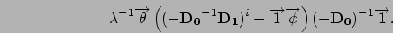 \begin{displaymath}
\lambda^{-1} \Vec\theta \left( (-\mathbf{D_0}^{-1} \mathbf{D_1})^i - \Vec{1}\Vec{\phi}\right) (-\mathbf{D_0})^{-1} \Vec{1}.
\end{displaymath}