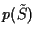 $p(\tilde{S})$