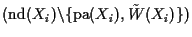 $(\mbox{nd}(X_i) \backslash
\{ \mbox{pa}(X_i), \tilde{W}(X_i) \})$