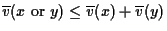 $\overline{v}(x \mbox{ or } y) \leq
\overline{v}(x) + \overline{v}(y)$