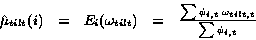 \begin{displaymath}\begin{array}{rcccl}
\hat{\mu}_{tilt}(i) & = & E_i (\omega_{...
...m \phi_{i,t} \: \omega_{tilt,t}}{\sum \phi_{i,t}}
\end{array} \end{displaymath}