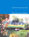 Hinds & Kiesler, Eds, 2002. Distributed Work. MIT Press