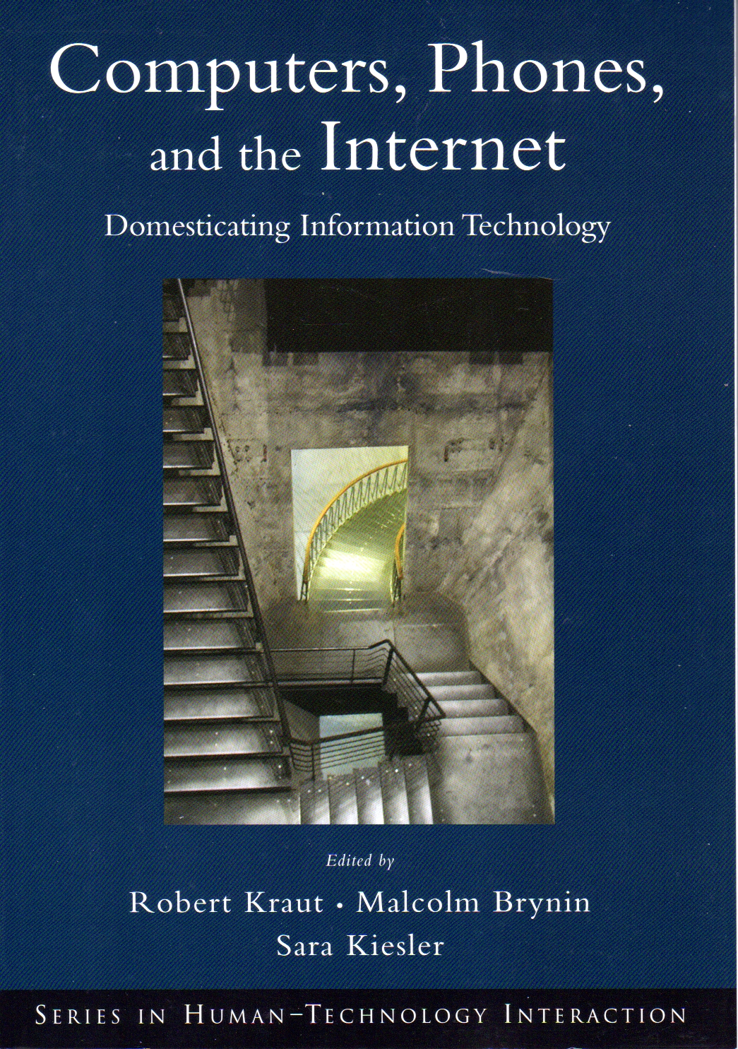 Computers, Phones, and the Internet: Domesticating Information Technology