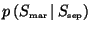 $p\left(S_\mathrm{\scriptscriptstyle mar} \vert S_\mathrm{\scriptscriptstyle sep}\right)$