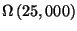 $\Omega\left(25,000\right)$
