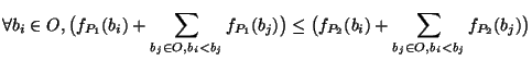 $\displaystyle \forall b_i\in O, \big(f_{P_1}(b_i)+\sum_{b_j\in O, b_i<b_j}f_{P_1}(b_j)\big)\leq\big(f_{P_2}(b_i)+\sum_{b_j\in O, b_i<b_j}f_{P_2}(b_j)\big)$