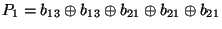 $ P_1=b_{13}\oplus
b_{13}\oplus b_{21}\oplus b_{21}\oplus b_{21}$