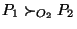 $ P_1\succ_{O_2}P_2$