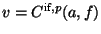 $ v=C^{\text{if},p}(a,f)$