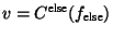 $ v=C^{\text{else}}(f_{\text{else}})$