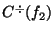 $ C^{\div}(f_2)$