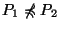$ P_1\not\preccurlyeq P_2$
