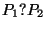 $ P_1?P_2$