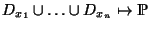 $ D_{x_1}\cup\ldots\cup
D_{x_n}\mapsto\mathds{P}$