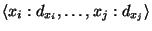 $ \langle x_i:d_{x_i},\ldots,x_j:d_{x_j}\rangle$