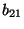 $ b_{21}$