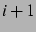 $i+1$