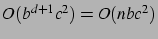 $O(b^{d+1}c^2) = O(nbc^2)$