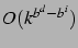 $O(k^{b^d-b^i})$
