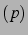 $(p)$