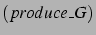 $(produce\_G)$