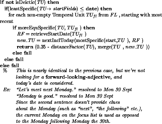 \begin{figure}{\bf if not} isDeictic({\em TU}) {\bf then} \\
{\hspace*{0.125in}...
...
& {\em to the Monday following Monday the 30th.} \\
\end{tabular}\end{figure}