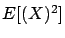 $E[(X)^2]$