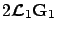 $2\mbox{\boldmath {${\cal
L}$}}_1 \mathbf{G}_1$