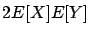 $2E[X]E[Y]$