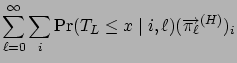 $\displaystyle \sum_{\ell=0}^\infty \sum_{i} {\rm Pr}(T_L\leq x\mid i,\ell) (\Vec{\pi_\ell}^{(H)})_i$