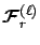 $\mbox{\boldmath {$\cal{F}$}}_r^{(\ell)}$