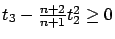 $t_3 - \frac{n+2}{n+1} t_2^2 \geq 0$