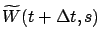 $\widetilde W(t+\Delta t, s)$